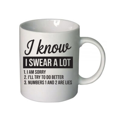 I Know I Swear a Lot - Boutique Ceramic Mug 3 Thumbnail