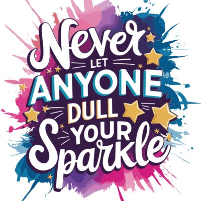 Never let anyone dull your sparkle Thumbnail