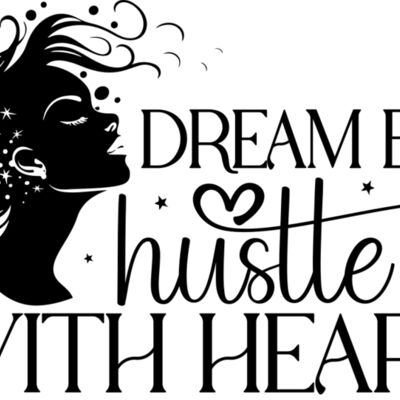 Dream Big Hustle with Heart Thumbnail